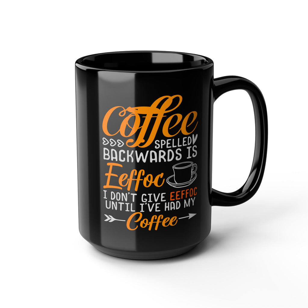 Coffee Mug — “Coffee Spelled Backwards Is Eeffoc” Funny Black Ceramic Mug for Coffee Lovers